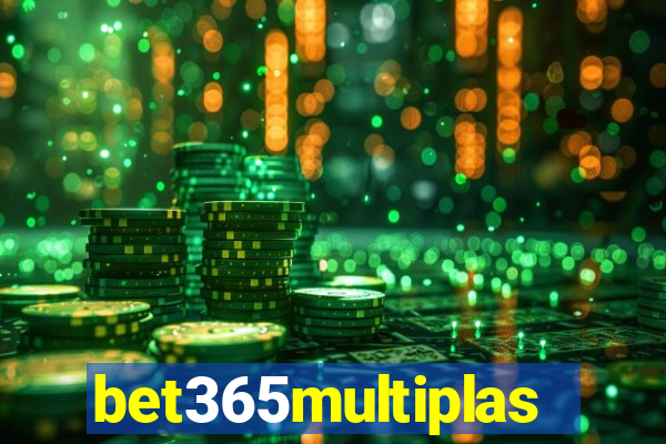 bet365multiplas