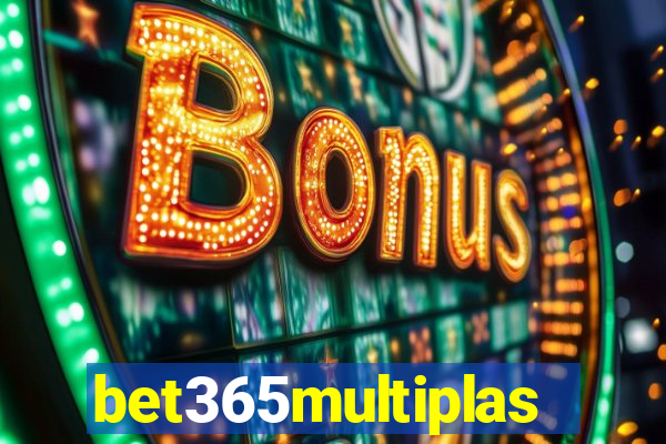 bet365multiplas