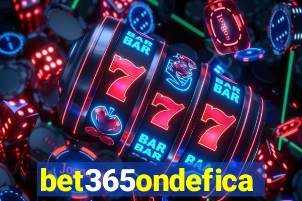 bet365ondefica