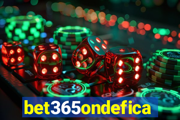 bet365ondefica