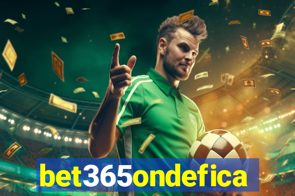 bet365ondefica