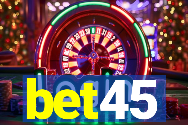 bet45