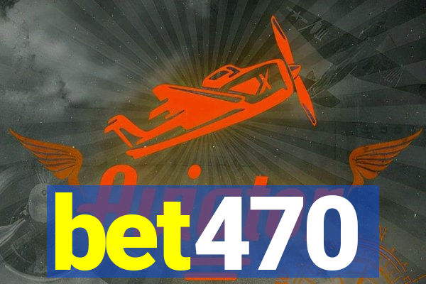 bet470