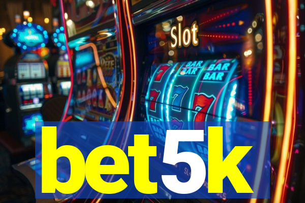 bet5k