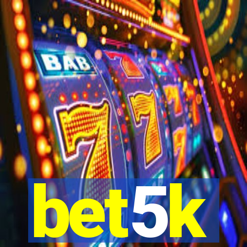 bet5k