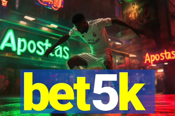 bet5k