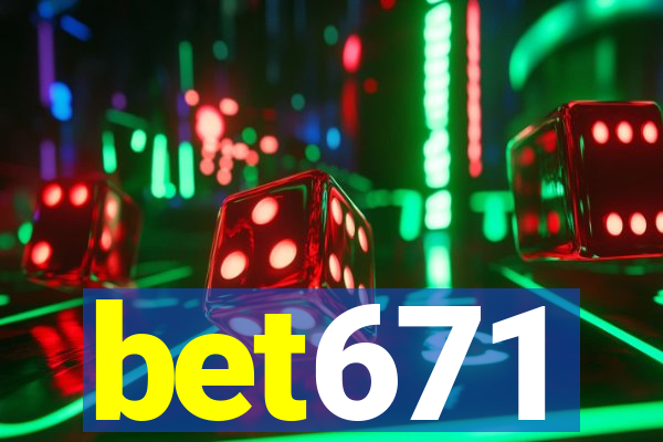 bet671