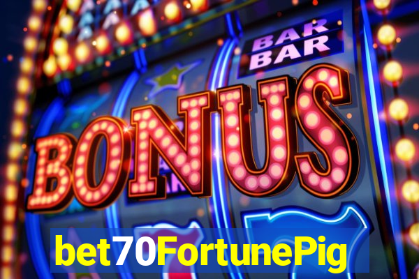 bet70FortunePig