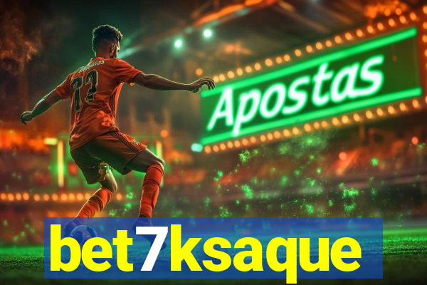 bet7ksaque