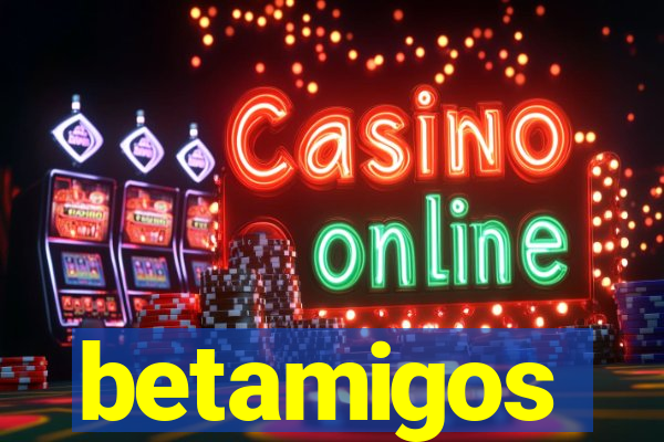 betamigos