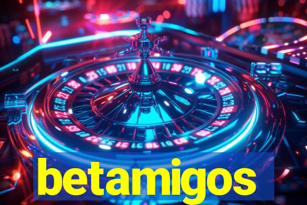 betamigos