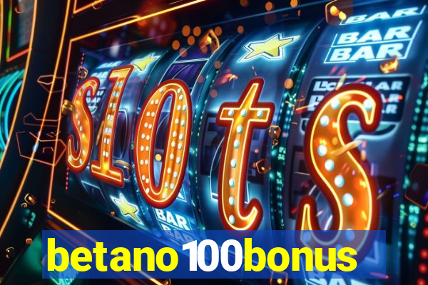 betano100bonus