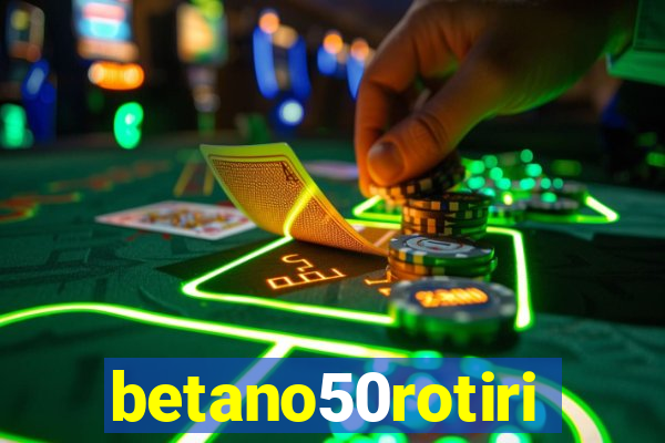 betano50rotiri