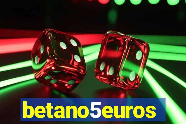 betano5euros