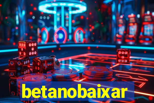 betanobaixar