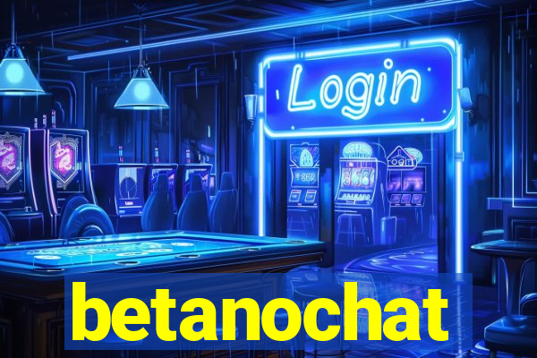 betanochat