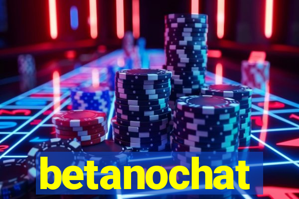 betanochat