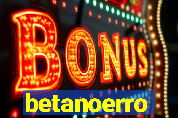 betanoerro