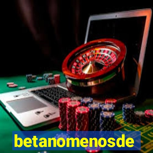 betanomenosde