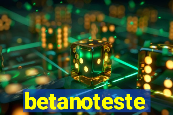 betanoteste