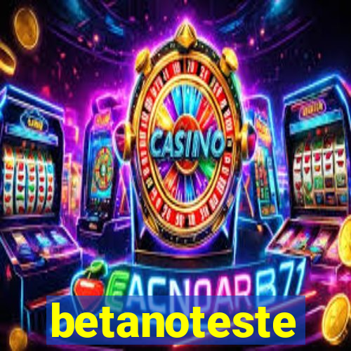 betanoteste