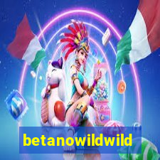 betanowildwild