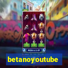 betanoyoutube