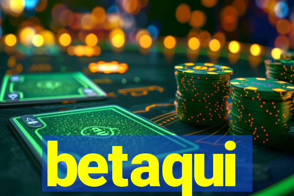 betaqui