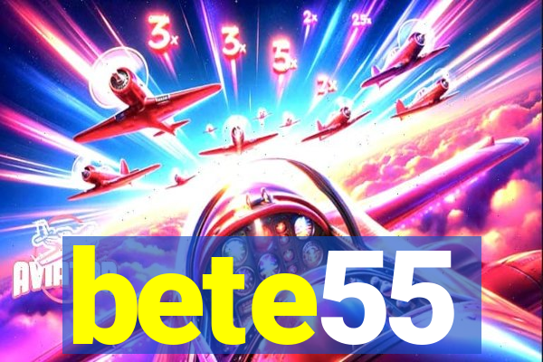 bete55