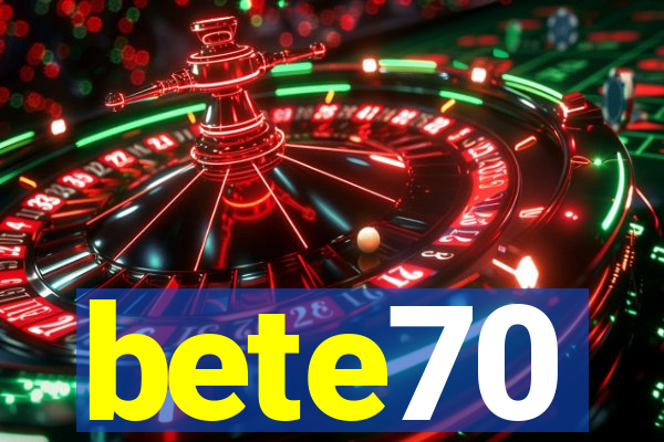 bete70