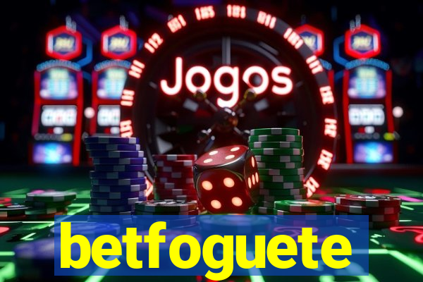 betfoguete