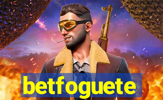 betfoguete