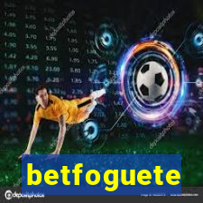 betfoguete