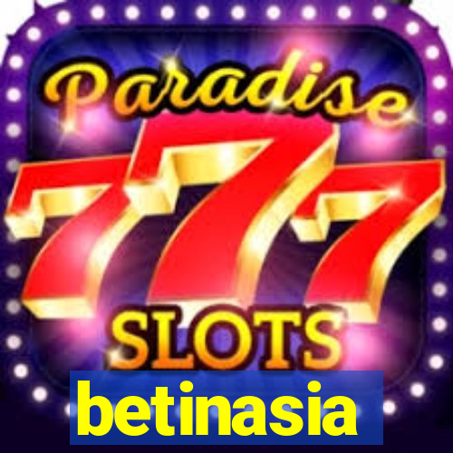 betinasia