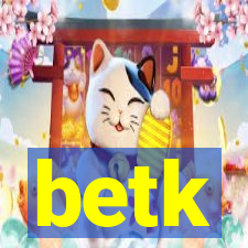 betk