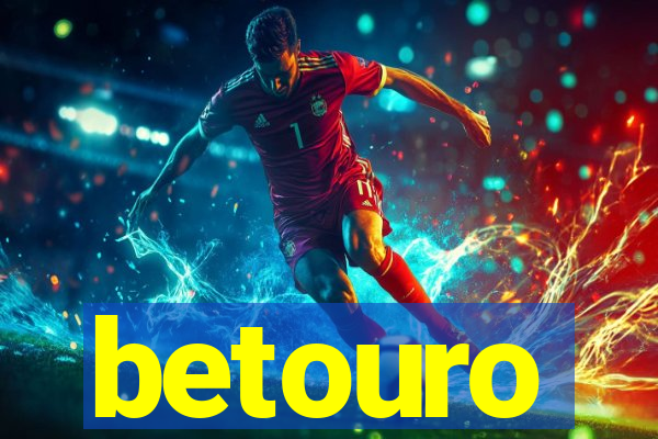 betouro