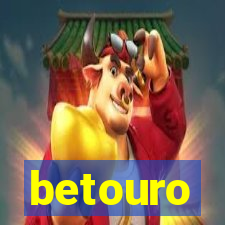 betouro