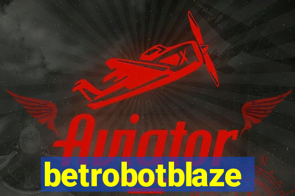 betrobotblaze