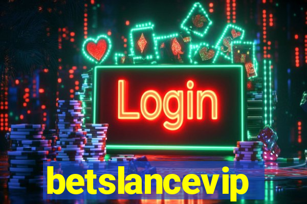 betslancevip