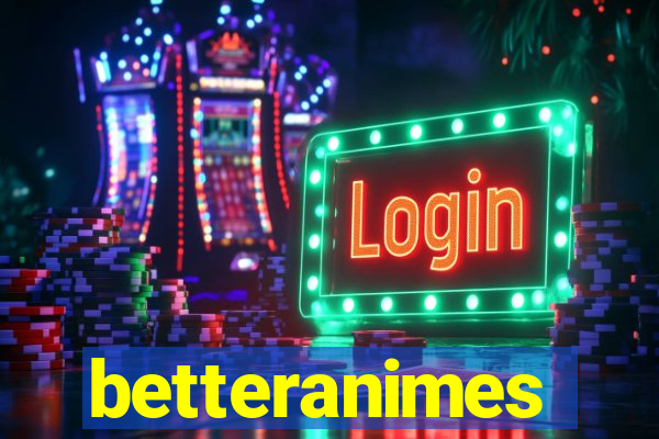 betteranimes