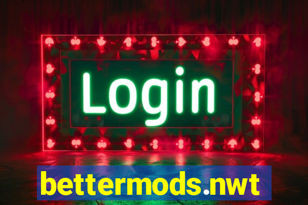 bettermods.nwt