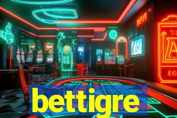 bettigre