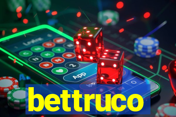 bettruco