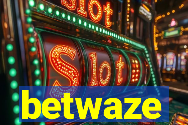 betwaze