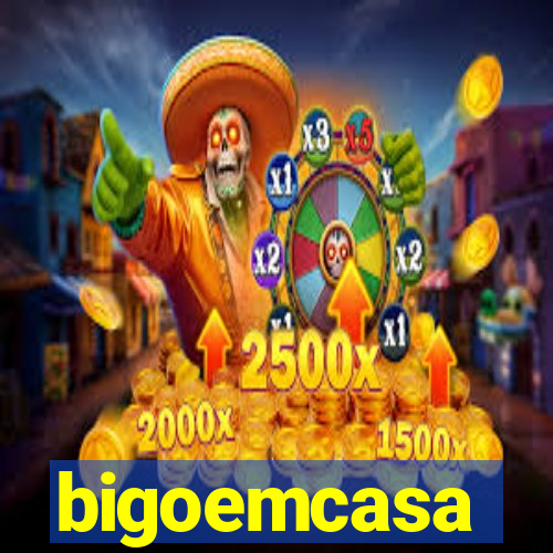 bigoemcasa