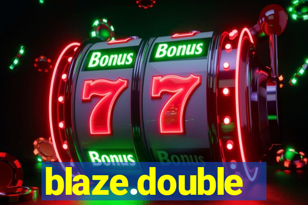 blaze.double