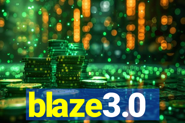 blaze3.0