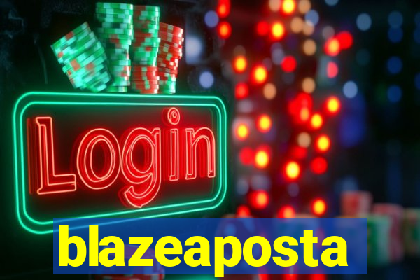 blazeaposta