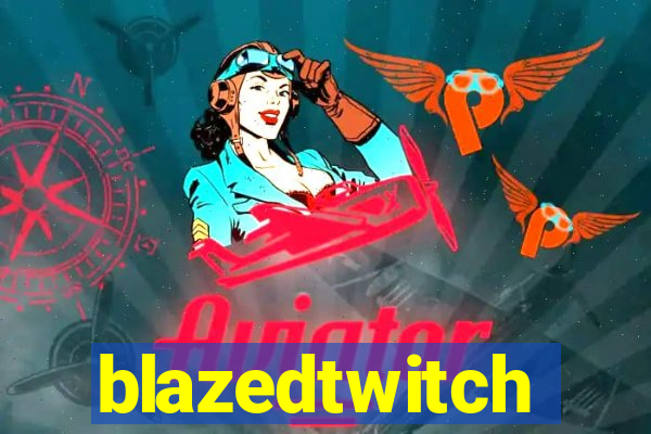 blazedtwitch