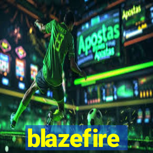 blazefire